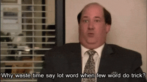 why-waste-time-when-few-word-do-trick Gif from The Office: "Why waste time say lot word when few word do trick?"